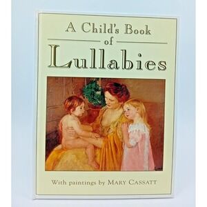 A Child's Book of Lullabies – Mary Cassatt (1997) Hardcover w/ Dust Jacket VG